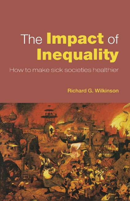 The Impact of Inequality - Richard G. Wilkinson