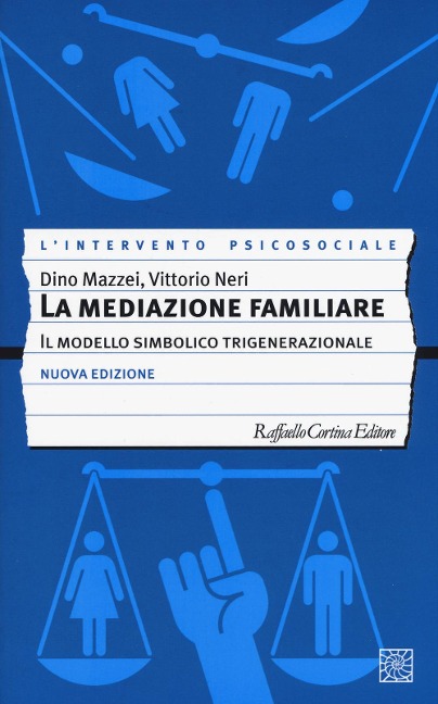 La mediazione familiare. Il modello simbolico trigenerazionale - Dino Mazzei