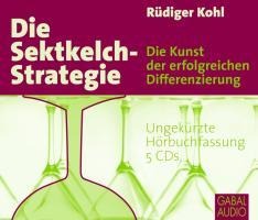 Die Sektkelch-Strategie - Rüdiger Kohl