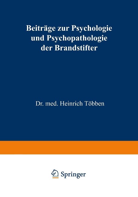 Beiträge zur Psychologie und Psychopathologie der Brandstifter - Heinrich Többen