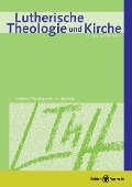 Cover-Bild zum Titel 'Lutherische Theologie und Kirche 04/2014 - Einzelkapitel' von 'Hans-Jörg Voigt'