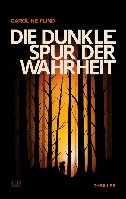 Die dunkle Spur der Wahrheit - Caroline Flind