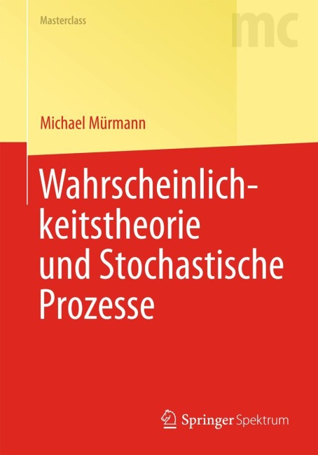 Wahrscheinlichkeitstheorie und Stochastische Prozesse - Michael Mürmann