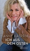 Cover-Bild zum Titel 'Ich aus dem Osten' von 'Anne Kasprik'