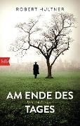 Cover-Bild zum Titel 'Am Ende des Tages' von 'Robert Hültner'