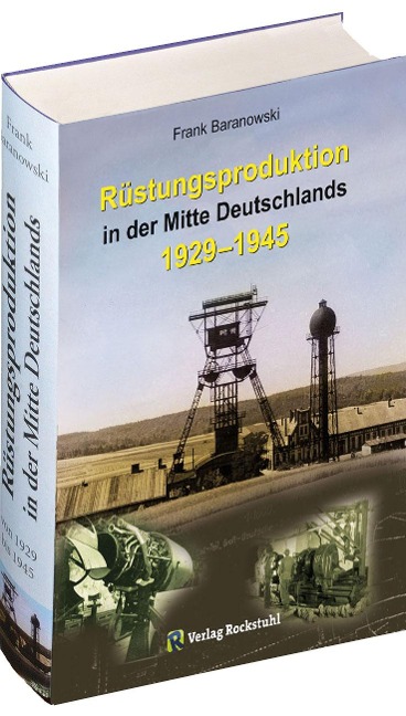 Rüstungsproduktion in der Mitte Deutschlands 1929 - 1945 - Frank Baranowski