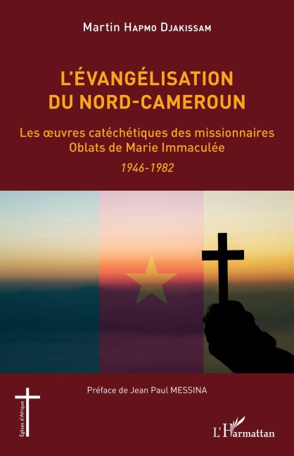 L'évangélisation du Nord-Cameroun - Martin Hapmo Djakissam
