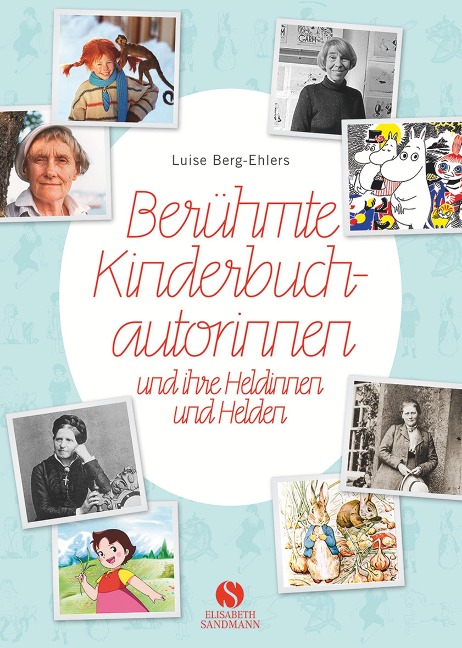 Berühmte Kinderbuchautorinnen und ihre Heldinnen und Helden - Luise Berg-Ehlers