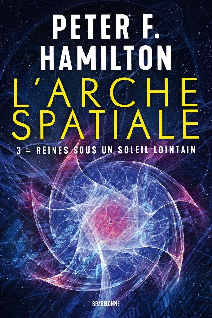 L'Arche spatiale, T3 : Reines sous un soleil lointain - Peter F. Hamilton
