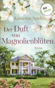 Cover-Bild zum Titel 'Der Duft von Magnolienblüten' von 'Katherine Sutcliffe'