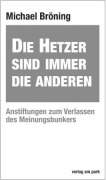 Cover-Bild zum Titel 'Die Hetzer sind immer die Anderen' von 'Michael Bröning'