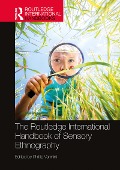 Cover-Bild zum Titel 'The Routledge International Handbook of Sensory Ethnography' von ''