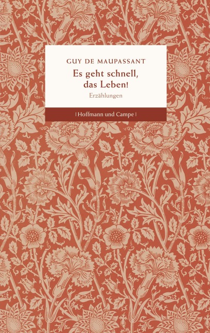 Es geht schnell, das Leben! - Guy de Maupassant