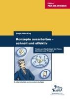 Konzepte ausarbeiten - schnell und effektiv - Sonja U. Klug