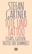 Cover-Bild zum Titel 'Tote und Tattoo' von 'Stefan Gärtner'