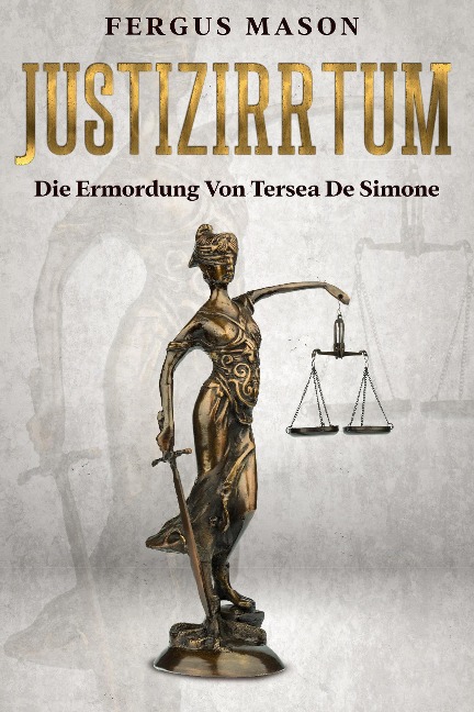 Justizirrtum: Die Ermordung Von Tersea De Simone - Fergus Mason