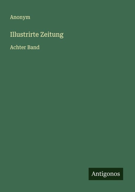 Illustrirte Zeitung - Anonym