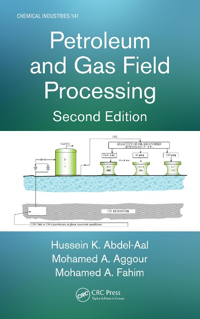 Petroleum and Gas Field Processing - Hussein K. Abdel-Aal