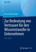 Cover-Bild zum Titel 'Zur Bedeutung von Vertrauen für den Wissenstransfer in Unternehmen' von 'Anne-Christine Baller'