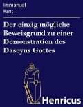 Cover-Bild zum Titel 'Der einzig mögliche Beweisgrund zu einer Demonstration des Daseyns Gottes' von 'Immanuel Kant'