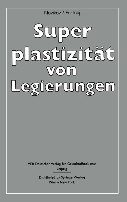 Superplastizität von Legierungen - Vladimir K. Portnoj, Ilja K. Novikov