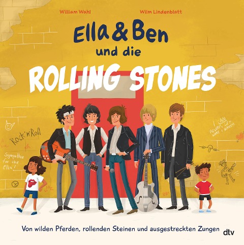 Ella & Ben und die Rolling Stones - Von wilden Pferden, rollenden Steinen und ausgestreckten Zungen - William Wahl