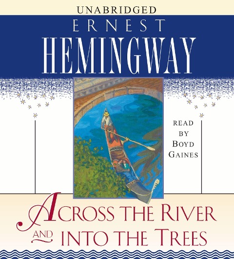 Across the River and Into the Trees - Ernest Hemingway