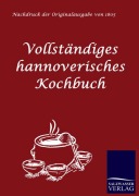 Cover-Bild zum Titel 'Vollständiges hannoverisches Kochbuch' von 'Anonym Anonymus'