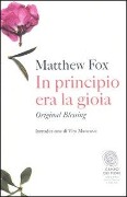 Cover-Bild zum Titel 'In principio era la gioia. Original blessing' von 'Matthew Fox'