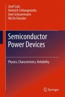 Semiconductor Power Devices - Josef Lutz, Rik De Doncker, Uwe Scheuermann, Heinrich Schlangenotto