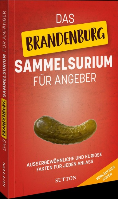Das Brandenburg-Sammelsurium für Angeber - 