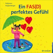 Cover-Bild zum Titel 'Ein FAS(D) perfektes Gefühl' von 'Reinhold Feldmann, Anke Noppenberger'