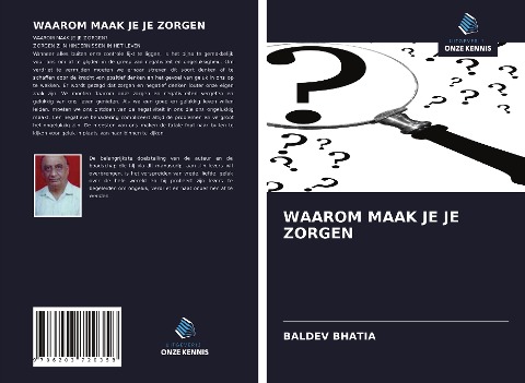 WAAROM MAAK JE JE ZORGEN - Baldev Bhatia