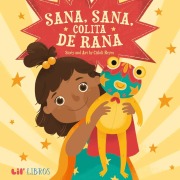 Cover-Bild zum Titel 'Sana, Sana, Colita de Rana (Bilingual: English/Spanish)' von 'Citlali Reyes'