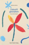 Zukunft gestalten - Andreas Mohn