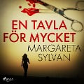 Cover-Bild zum Titel 'En tavla för mycket' von 'Margareta Sylvan'