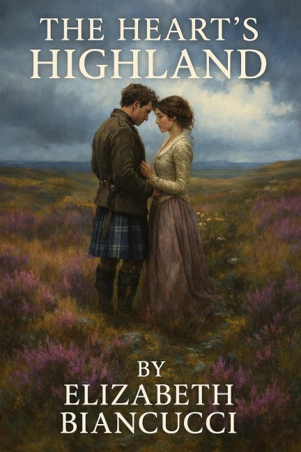 The Heart's Highland - Elizabeth Biancucci, Steve Biancucci