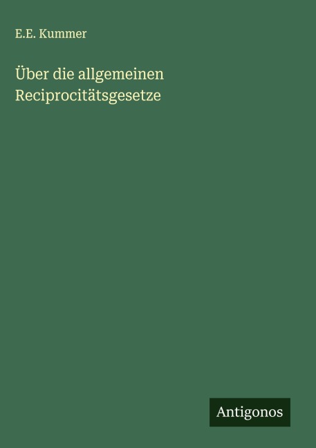Über die allgemeinen Reciprocitätsgesetze - E. E. Kummer