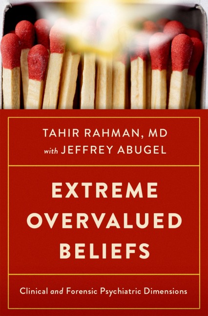Extreme Overvalued Beliefs - Tahir Rahman