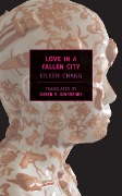 Cover-Bild zum Titel 'Love in a Fallen City' von 'Eileen Chang'