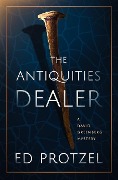 Cover-Bild zum Titel 'The Antiquities Dealer' von 'Ed Protzel'