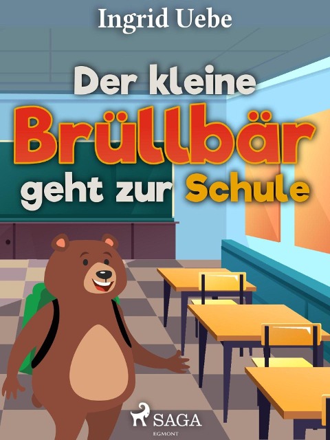 Der kleine Brüllbär geht zur Schule - Ingrid Uebe