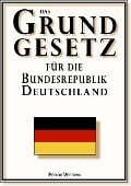 Cover-Bild zum Titel 'Das GRUNDGESETZ' von 'Parlamentarischer Rat, Verfassungsgebende Versammlung'
