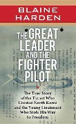 Cover-Bild zum Titel 'The Great Leader and the Fighter Pilot' von 'Blaine Harden'