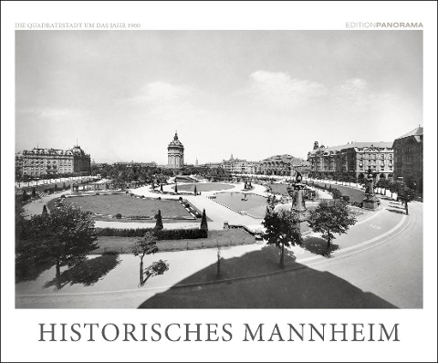HISTORISCHES MANNHEIM - Die Quadratestadt um 1900 - 