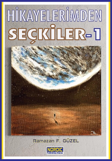 Hikayelerimden Seçkiler -1 - Ramazan Faruk Güzel