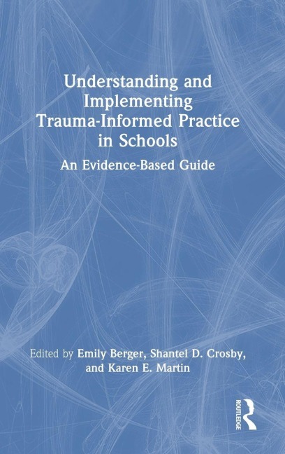 Understanding and Implementing Trauma-Informed Practice in Schools - 