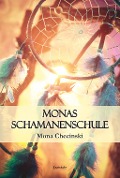 Cover-Bild zum Titel 'Monas Schamanenschule' von 'Mona Checinski'