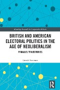 Cover-Bild zum Titel 'British and American Electoral Politics in the Age of Neoliberalism' von 'Gerald Sussman'