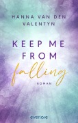 Keep me from falling - Hanna van den Valentyn